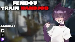 [ASMR] Femboy Train Handjob